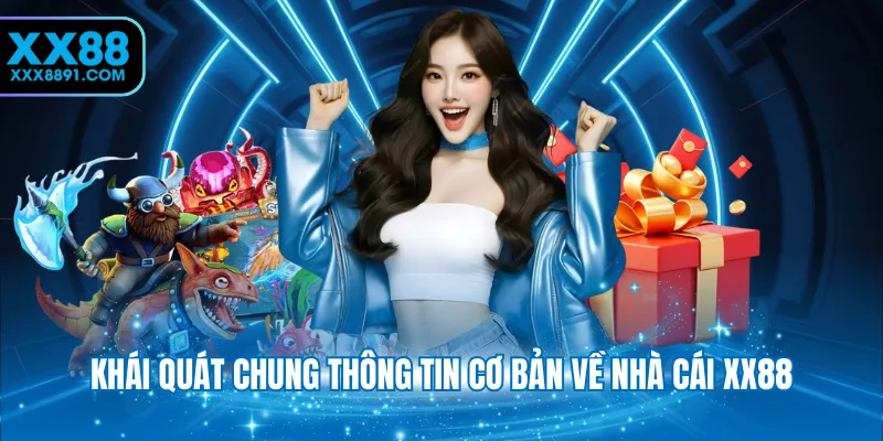 Khái quát chung thông tin cơ bản về nhà cái XX88